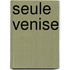 Seule Venise