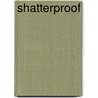 Shatterproof by Roland Smith