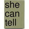 She Can Tell door Marion Leigh