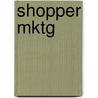 Shopper Mktg door Thomas E. Rudolph