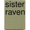 Sister Raven door Karen Rae Levine