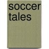 Soccer Tales by Lew Freimark