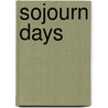 Sojourn Days door Joseph Cohen