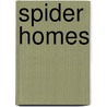 Spider Homes door Authors Various