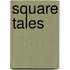 Square Tales