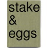 Stake & Eggs door Laura Childs
