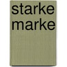 Starke Marke by Jana Fricke
