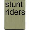 Stunt Riders door Helen Orme