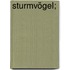 Sturmvögel;