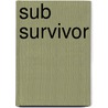 Sub Survivor by Lynne Carlstein