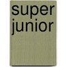Super Junior by Books Llc