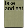 Take and Eat door Joseph Degrocco