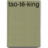 Tao-Tê-King door Lao Tse