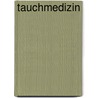 Tauchmedizin by Albert Buhlmann