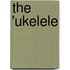 The 'Ukelele