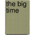 The Big Time