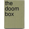 The Doom Box by Greg Farshtey