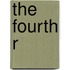 The Fourth R