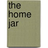 The Home Jar by Nancy Zafris