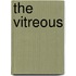 The Vitreous
