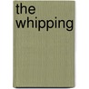 The Whipping by Roy Catesby Flannagan