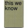 This We Know door Laura L. Davis