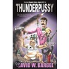 Thunderpussy door David W. Barbee