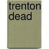 Trenton Dead by Linda Stein