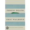 Tropic Death by Eric Walrond