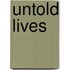 Untold Lives