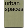 Urban Spaces by Chris van Uffelen