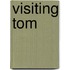 Visiting Tom