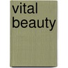 Vital Beauty door Arjen Mulder