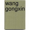 Wang Gongxin door Barbara London
