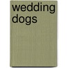 Wedding Dogs door Sam Stall