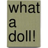 What a Doll! door P.J. Night
