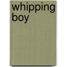 Whipping Boy door Gabrielle Lord
