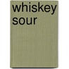 Whiskey Sour by Liliana Hart