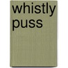 Whistly Puss door J.A. Morgan