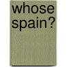 Whose Spain? door Samuel Llano