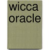 Wicca Oracle door Lunaea Weatherstone