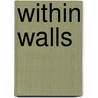 Within Walls door Paul Betts