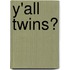 Y'all Twins?