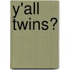 Y'all Twins? door Margaret King