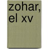 Zohar, El Xv door Rabi Shimon Bar Iojai