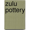 Zulu Pottery door Elizabeth Perrill