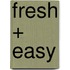fresh + easy