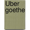 Über Goethe door Karl Gutzkow