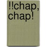 !!Chap, Chap! door Jo Lodge