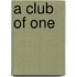 A Club of One